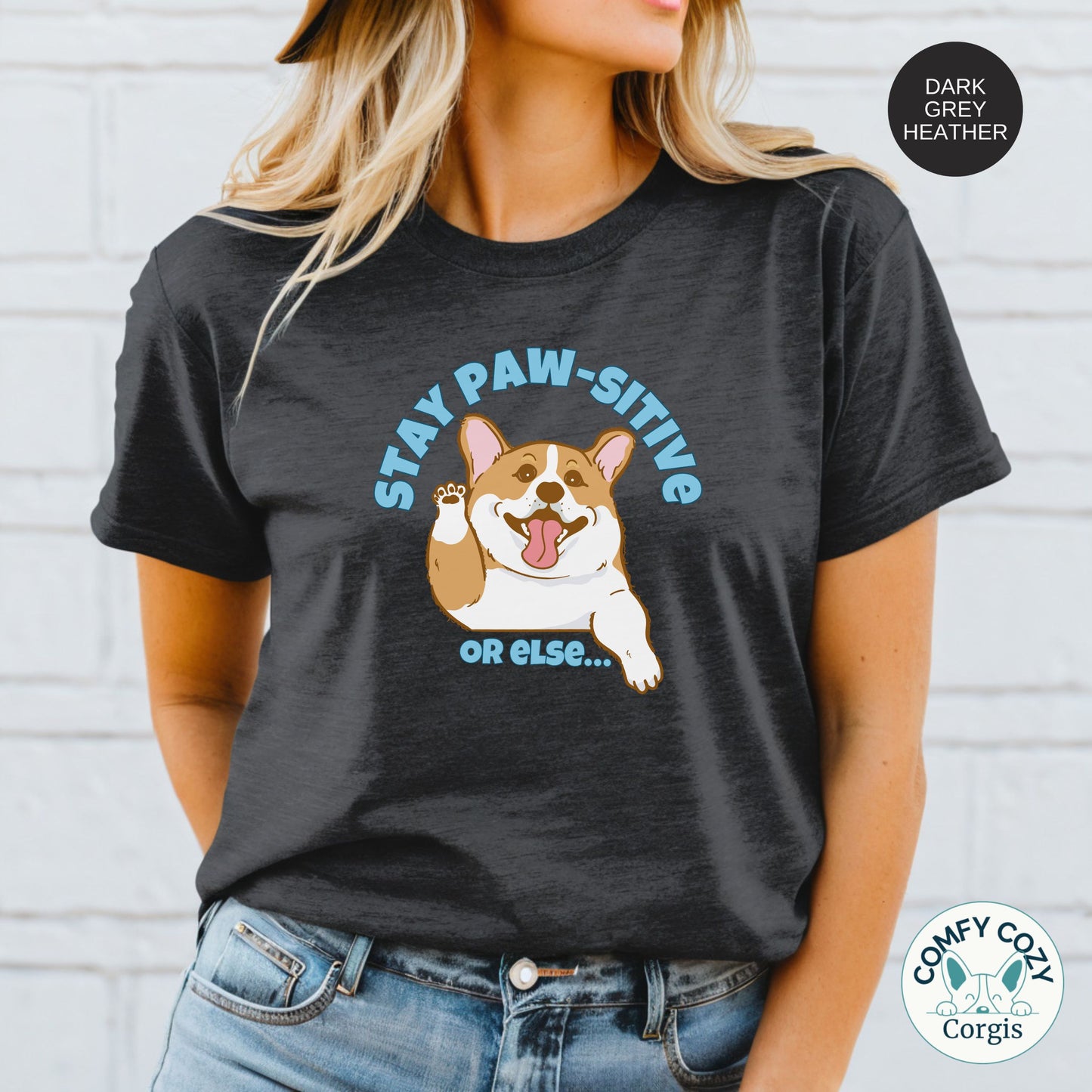 Stay Paw-sitive Corgi T-Shirt | Cute Animal Lover Apparel | Positive Dog Shirt