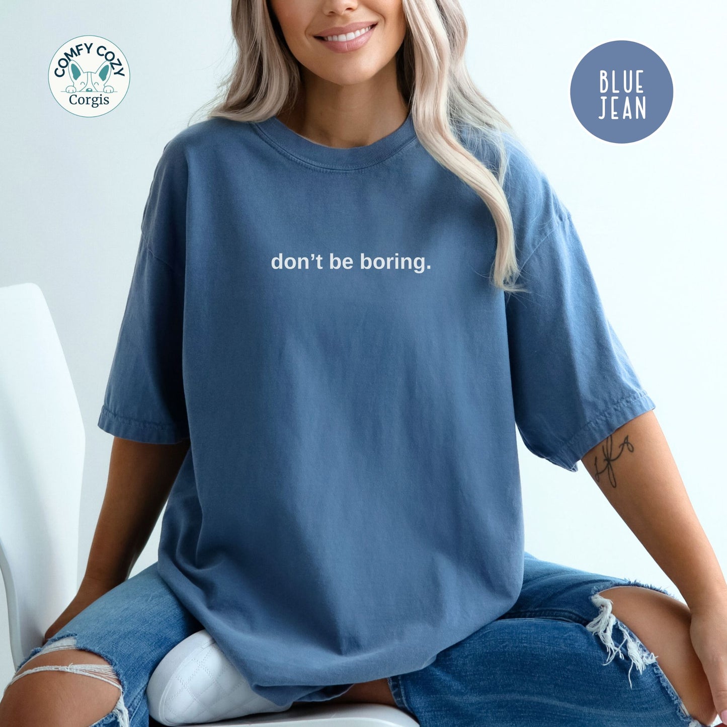 Don’t be boring - Funny Graphic Shirt - Simple Text Style