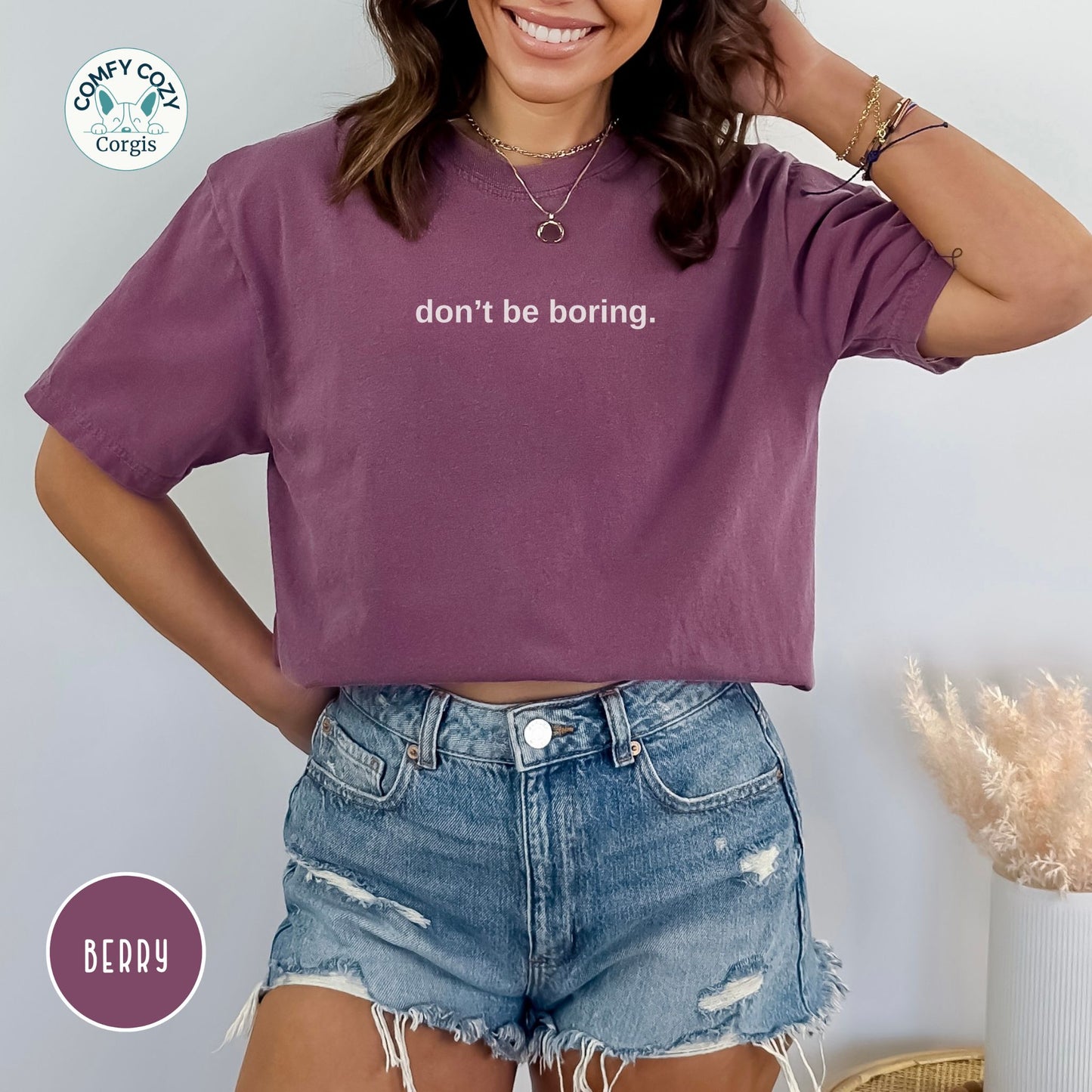 Don’t be boring - Funny Graphic Shirt - Simple Text Style