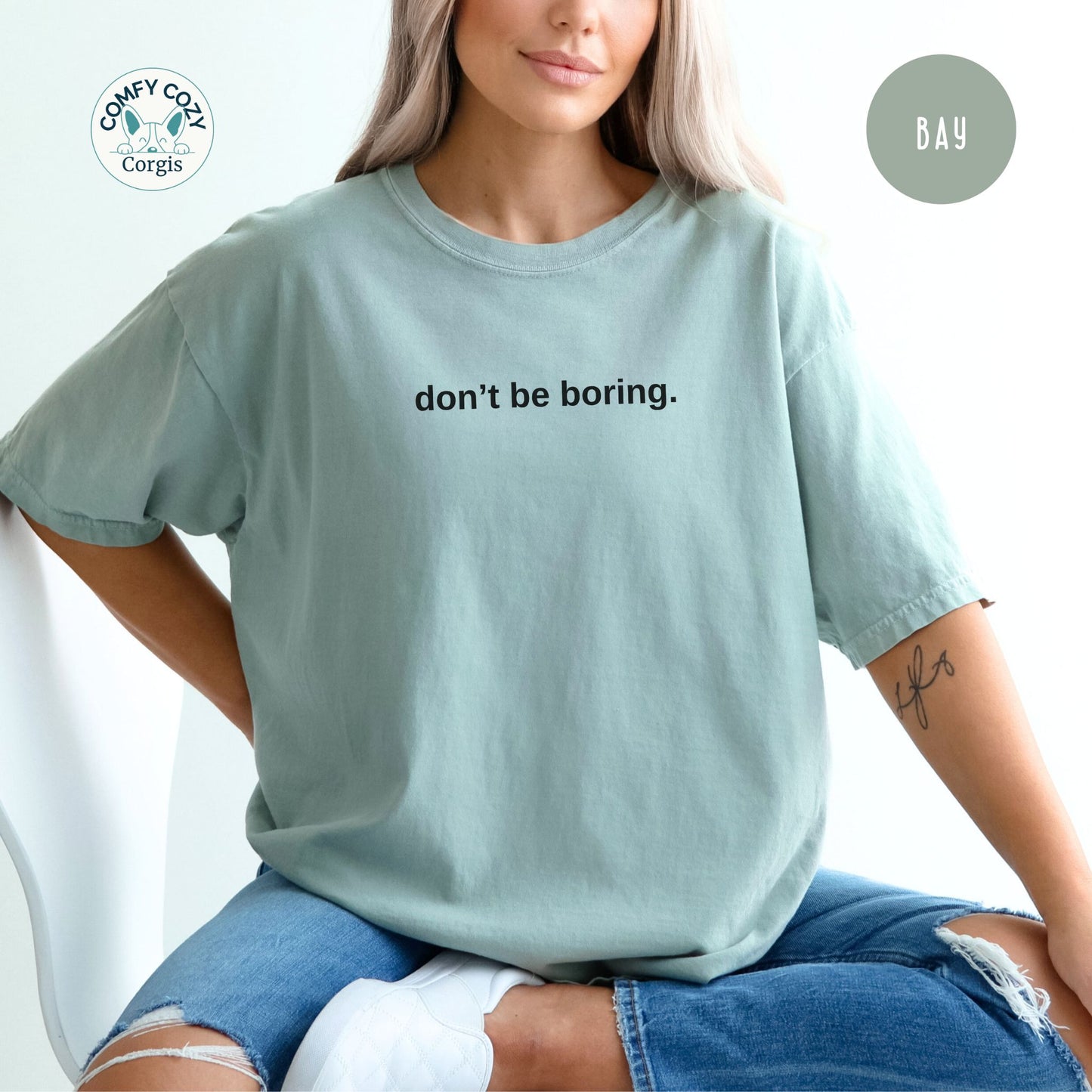 Don’t be boring - Funny Graphic Shirt - Simple Text Style