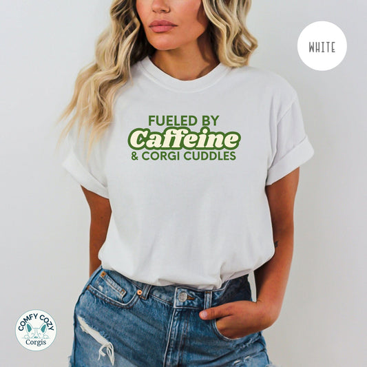 Fueled by Caffeine and Corgis Tshirt - Graphic Tee