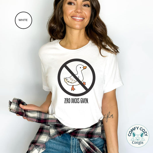 Zero Ducks Given - Funny T-Shirt for any occasion